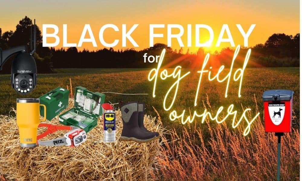 The Dog Field Owners Tool Kit: Black Friday Deals